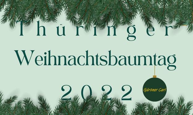 Weihnachtsbaumtag 2022 Thüringer Weihnachtsbaumtag 2022 bei Gärtner Carl in Erfurt. Am 3.12.2022